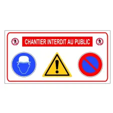 PANNEAU CHANTIER INTERDIT AU PUBLIC